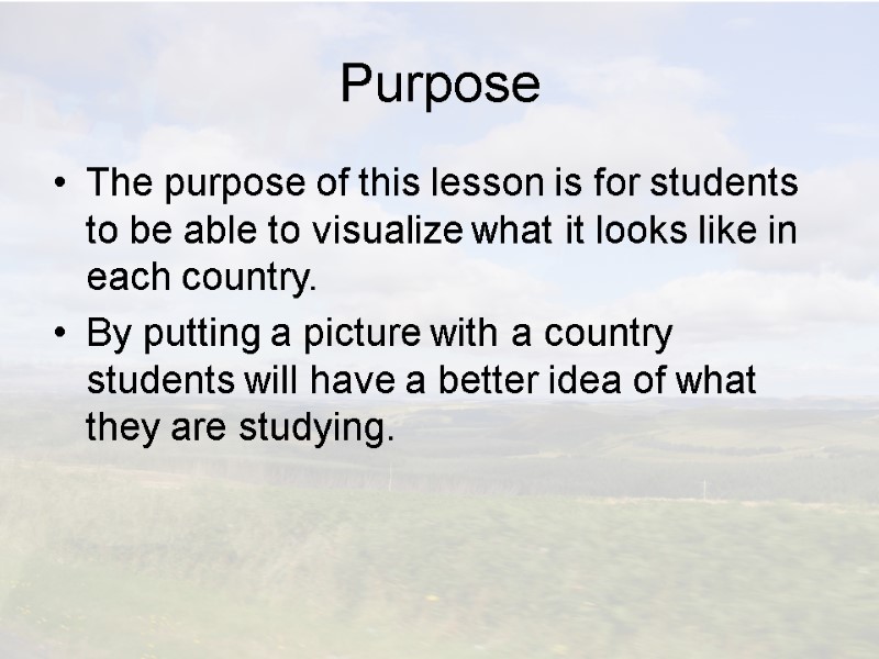 Purpose The purpose of this lesson is for students to be able to visualize